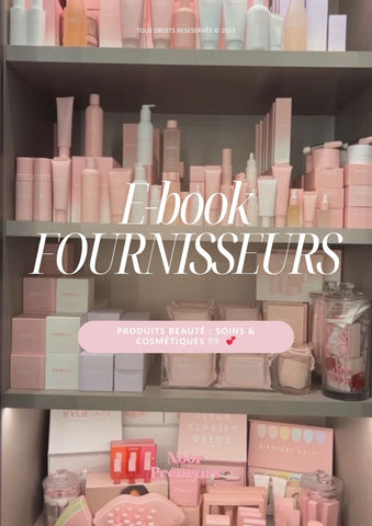 E-book FOURNISSEURS | Produits beauté : Soins & Cosmétiques ᰔᩚ